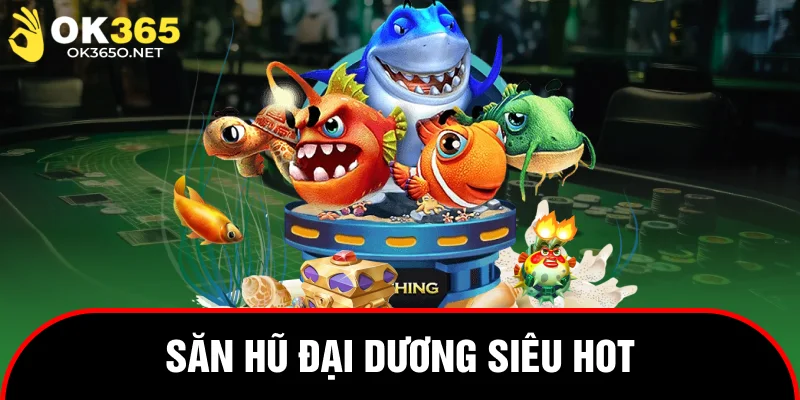 Săn Hũ Đại Dương