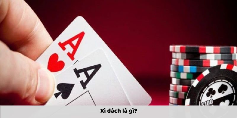 Xì Dách là gì